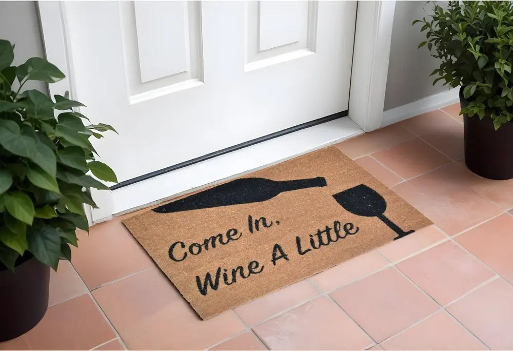 18" X 30" Brown and Black Coir Come In Wine a Little Outdoor Door Mat - NOBLE HOME INTERIORS