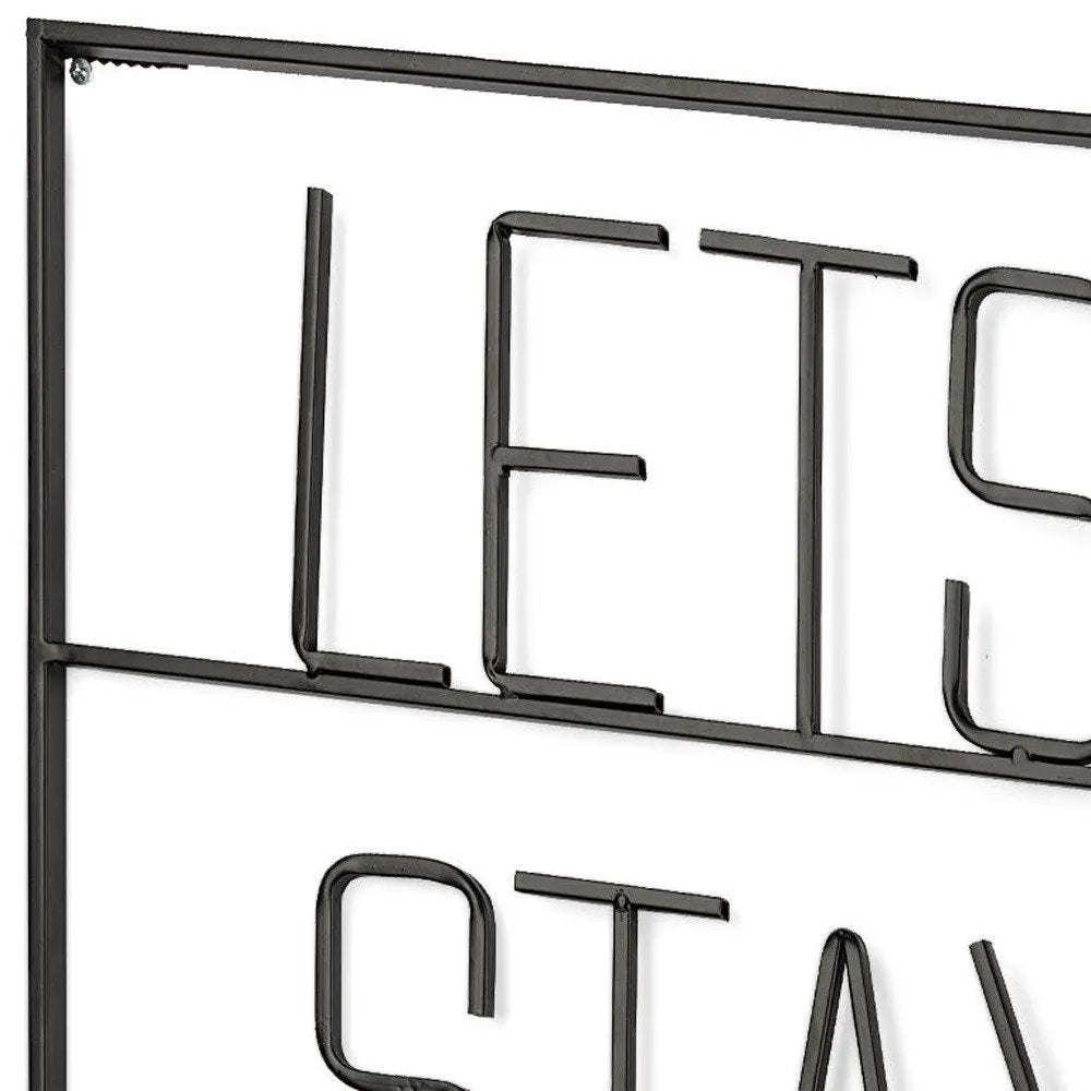 Let's Stay Home 16" X 20" Black Let's Stay Home Metal Wall Decor HomeRoots