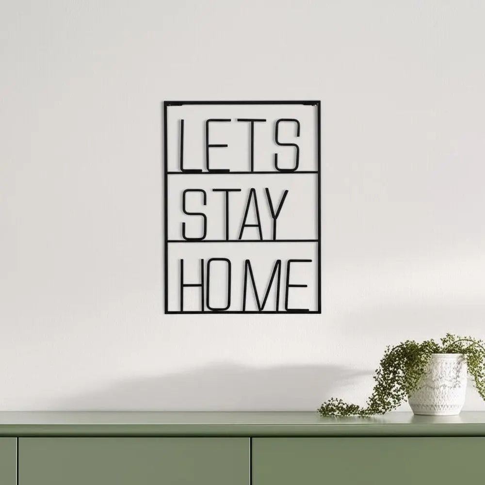 Let's Stay Home 16" X 20" Black Let's Stay Home Metal Wall Decor HomeRoots