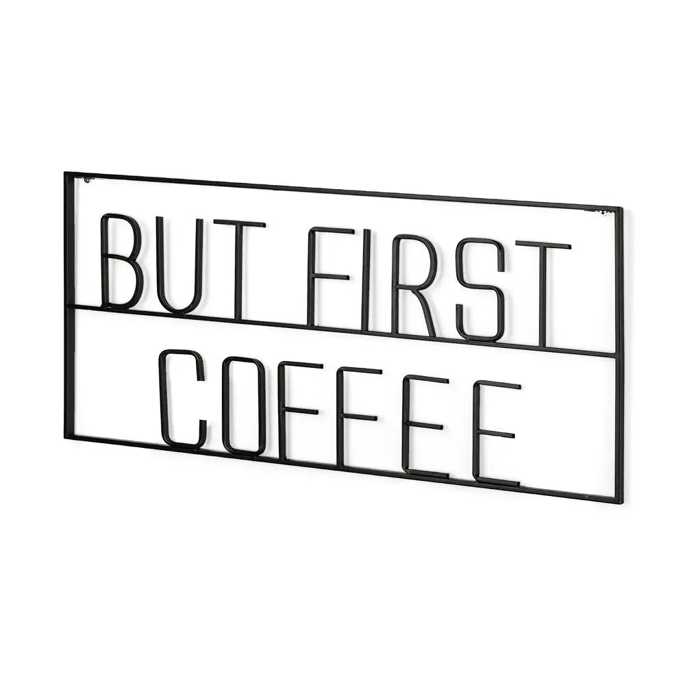 But First Coffee Sign 26" X 13" Black But First Coffee Metal Wall Decor HomeRoots