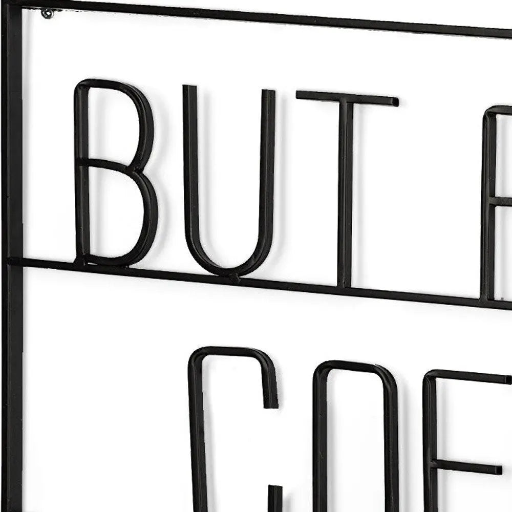 But First Coffee Sign 26" X 13" Black But First Coffee Metal Wall Decor HomeRoots