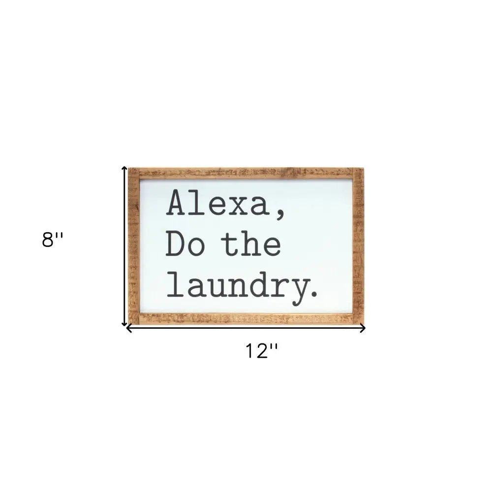 8" X 12" White And Black Alexa Do The Laundry Wood Wall Decor - NOBLE HOME INTERIORS